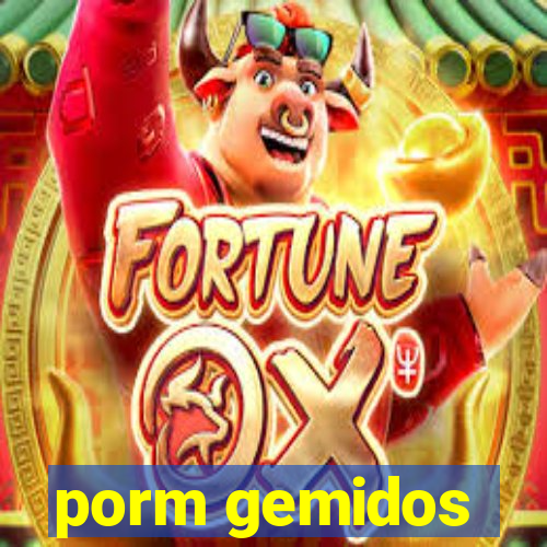 porm gemidos